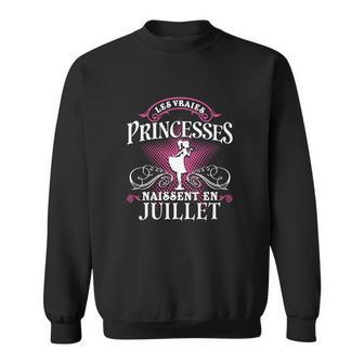 Les Vraies Princesses Naissent Juillet Sweater e - Cadeauxyz