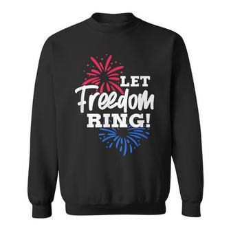 Let Freedom Ring 4Th Of July Usa United States Fireworks Sweatshirt - Monsterry