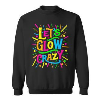 Let Glow Crazy Colorful Group Sweatshirt - Monsterry DE