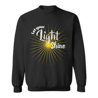 Let Your Light Shine Sweatshirt - Monsterry CA