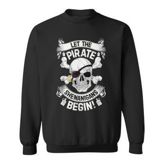 Let The Pirate Shenanigans Begin Jolly Roger Pirate Skull Sweatshirt - Thegiftio UK
