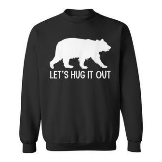 Let's Hug It Out Bear Hug Sweatshirt - Monsterry AU