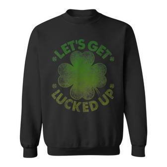 Let's Get Lucked Up St Patrick's Day Women Sweatshirt - Seseable