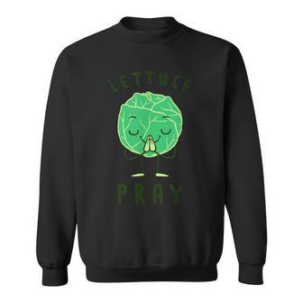 Lettuce Pray Lettuce Joke Sweatshirt - Monsterry UK