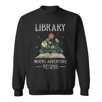 Library Where Adventure Begins Books Librarian Lover Sweatshirt - Seseable