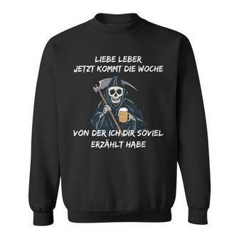 Liebe Leber Jetzt Kommt S Sweatshirt - Geschenkecke