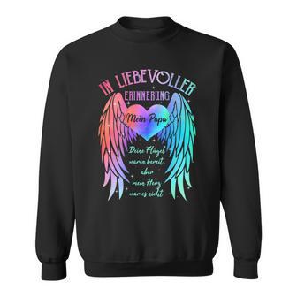 In Lievollerinnerung Mein Papa Dein Flügel Waren Sweatshirt - Geschenkecke