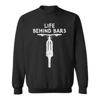 Life Behind Bars Bicycle Bmx Bike Cycling Biker Sweatshirt - Monsterry UK