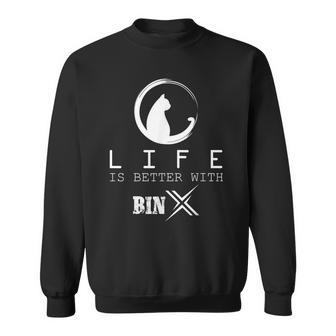 Life Is Better With Binx Cat Name Sweatshirt - Seseable