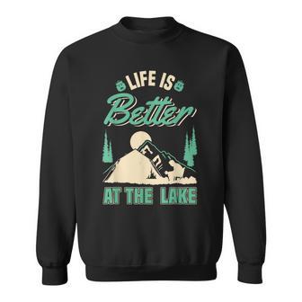 Life Is Better At Lake Outdoor Fishing Bootfahren Segeln Sweatshirt - Seseable