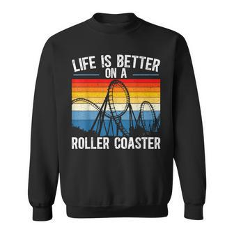 Life Is Better On A Roller Coaster S Sweatshirt - Seseable