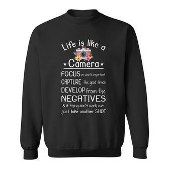 Life Is Like A Camera Photography Quote Sweatshirt - Monsterry