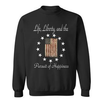 Life Liberty And The Pursuit Of Happiness Betsy Ross Stars Sweatshirt - Monsterry DE