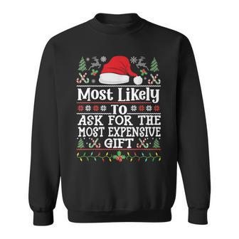 Likely To Ask For The Most Expensive Present Christmas Sweatshirt - Thegiftio UK
