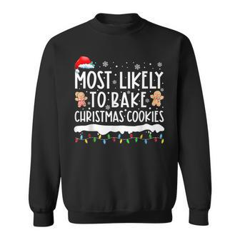 Most Likely To Bake Christmas Cookies Family Matching Sweatshirt - Seseable