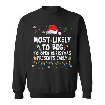 Most Likely To Beg To Open Christmas Presents Early Pajama Sweatshirt | Mazezy