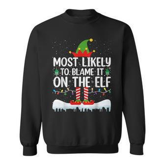 Most Likely To Blame It On The Elf Matching Family Christmas Sweatshirt | Mazezy