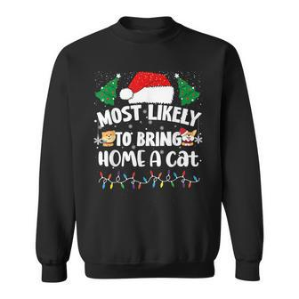 Most Likely To Bring Home A Cat Christmas Family Matching Sweatshirt - Seseable