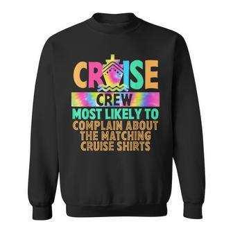 Most Likely To Complain About The Matching Cruise Sweatshirt - Thegiftio UK