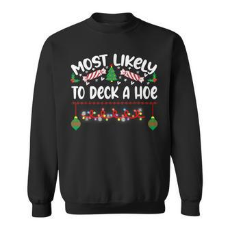 Most Likely To Deck A Hoe Christmas Xmas Adult Humor Sweatshirt | Mazezy