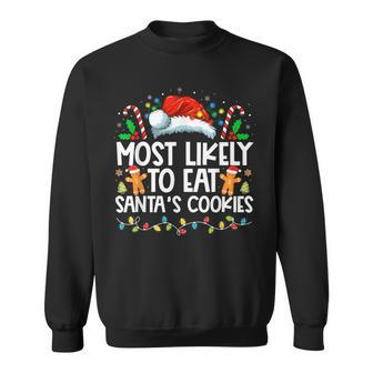 Most Likely To Eat Santa's Cookies Christmas Matching Family Sweatshirt - Seseable