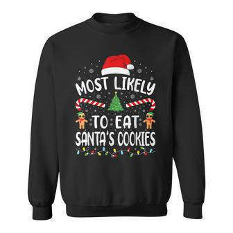 Most Likely To Eat Santa's Cookies Family Joke Christmas Sweatshirt | Mazezy