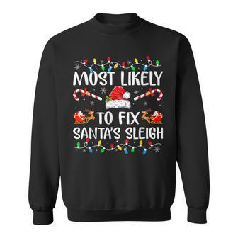 Most Likely To Fix Santa's Sleigh Family Christmas Pajama Sweatshirt | Mazezy