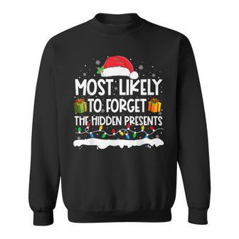 Most Likely To Forget To Hidden Presents Christmas Family Sweatshirt - Monsterry DE