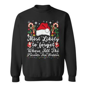 Most Likely To Forget Where All The Presents Are Hidden Xmas Sweatshirt | Mazezy