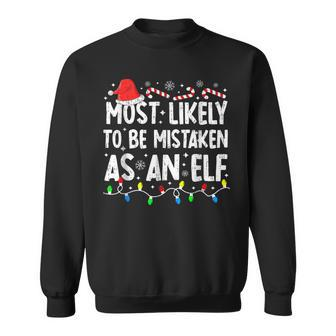 Most Likely To Be Mistaken As An Elf Family Christmas Sweatshirt - Seseable