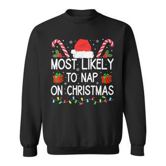 Most Likely To Take A Nap On Christmas Matching Sweatshirt - Seseable