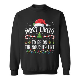 Most Likely To Be On The Naughty List Family Christmas Sweatshirt - Seseable