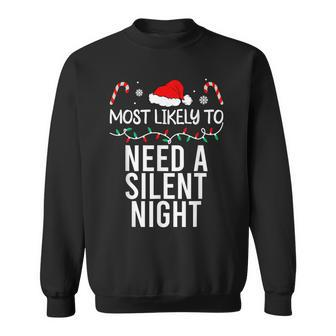 Most Likely To Need A Silent Night Christmas Matching Sweatshirt - Monsterry