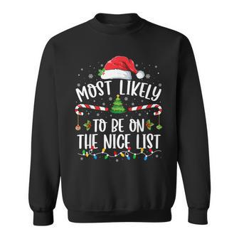 Most Likely To Be On The Nice List Family Matching Christmas Sweatshirt - Seseable