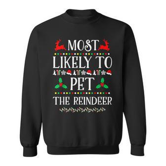 Most Likely To Pet The Reindeer Family Christmas Holiday Sweatshirt | Mazezy