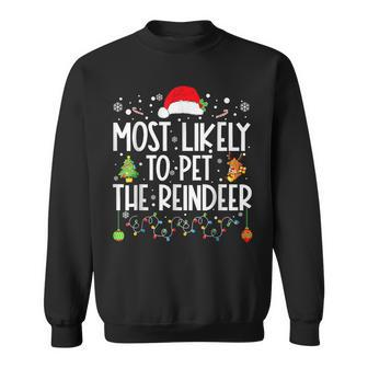 Most Likely To Pet The Reindeer Squad Family Joke Christmas Sweatshirt | Mazezy