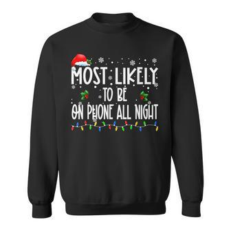 Most Likely To Be On Phone All Night Christmas Family Pjs Sweatshirt - Seseable
