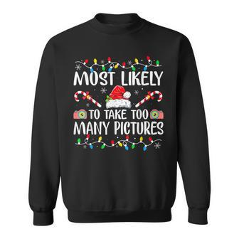 Most Likely To Take Too Many Pictures Family Christmas Sweatshirt - Monsterry DE