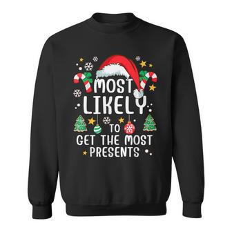 Most Likely To Get The Most Presents Family Xmas Holiday Sweatshirt | Mazezy
