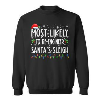 Most Likely To Re Engineer Santas Sleigh Christmas Santa Sweatshirt - Monsterry CA