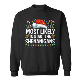 Most Likely To Start The Shenanigans Family Christmas Sweatshirt - Thegiftio UK