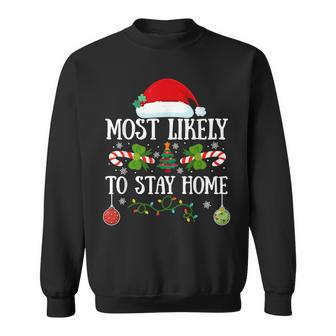 Most Likely To Stay Home Santa Hat Christmas Matching Family Sweatshirt | Mazezy