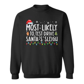 Most Likely To Test Drive Santa’S Sleigh Christmas Sweatshirt - Seseable