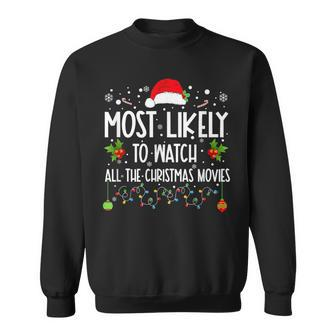 Most Likely To Watch All The Christmas Movie Xmas Matching Sweatshirt | Mazezy
