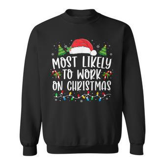 Most Likely To Work On Christmas Family Matching Pajamas Sweatshirt - Thegiftio UK