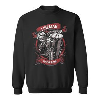 Lineman Lineman To The Bone Sweatshirt | Mazezy