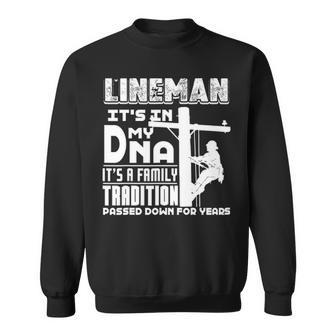 Lineman Lineman It's In My Dna Sweatshirt | Mazezy