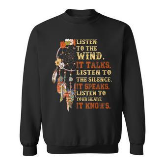 Listen To The Wind It Talks Native American Proverb Quotes Sweatshirt - Monsterry