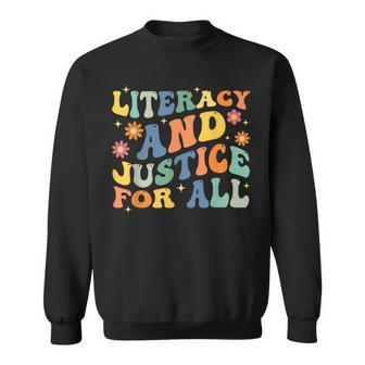 Literacy And Justice For All Apparel Sweatshirt - Monsterry