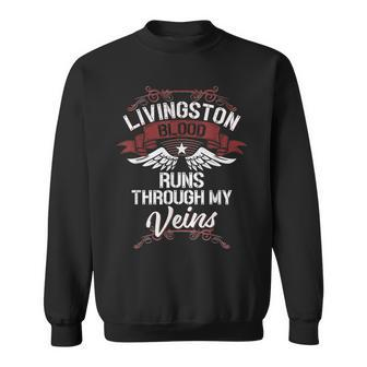 Livingston Blood Runs Through My Veins Last Name Family Sweatshirt - Seseable